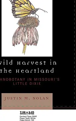 Wild Harvest in the Heartland: Etnobotánica en la Pequeña Dixie de Missouri - Wild Harvest in the Heartland: Ethnobotany in Missouri's Little Dixie
