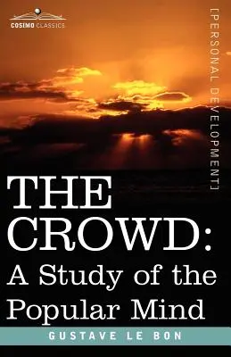 La multitud: Un estudio de la mente popular - The Crowd: A Study of the Popular Mind