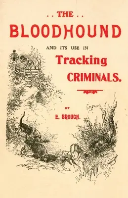 El sabueso y su uso en el rastreo de delincuentes - The Bloodhound and its use in Tracking Criminals