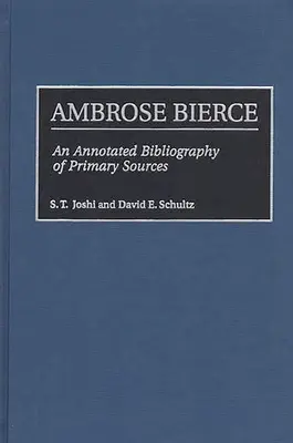 Ambrose Bierce: Bibliografía comentada de fuentes primarias - Ambrose Bierce: An Annotated Bibliography of Primary Sources