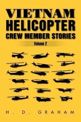 Vietnam Helicopter Crew Member Stories Volume II: Volumen II - Vietnam Helicopter Crew Member Stories Volume II: Volume II