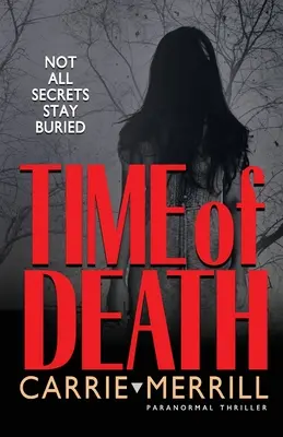 La hora de la muerte: No todos los secretos permanecen enterrados - Time of Death: Not All Secrets Stay Buried