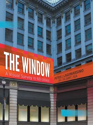 La ventana: Un estudio visual en 60 ciudades - The Window: A Visual Survey in 60 Cities