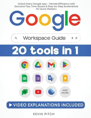 Guía del espacio de trabajo de Google: Unlock Every Google App - Elevate Efficiency with Exclusive Tips, Time-Savers & Step-by-Step Screenshots for Quick Mas - Google Workspace Guide: Unlock Every Google App - Elevate Efficiency with Exclusive Tips, Time-Savers & Step-by-Step Screenshots for Quick Mas