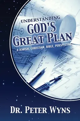 Comprender el Gran Plan de Dios: Una Perspectiva Judía, Cristiana y Bíblica - Understanding God's Great Plan: A Jewish, Christian, Bible Perspective