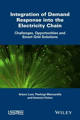 Integración de la respuesta a la demanda en la cadena eléctrica: Retos, oportunidades y soluciones para redes inteligentes - Integration of Demand Response Into the Electricity Chain: Challenges, Opportunities, and Smart Grid Solutions
