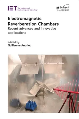 Cámaras de reverberación electromagnética: Avances recientes y aplicaciones innovadoras - Electromagnetic Reverberation Chambers: Recent Advances and Innovative Applications