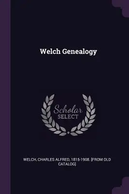 Genealogía Welch - Welch Genealogy