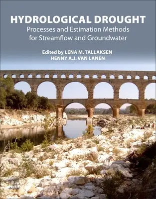 Sequía hidrológica: Procesos y métodos de estimación de caudales y aguas subterráneas - Hydrological Drought: Processes and Estimation Methods for Streamflow and Groundwater