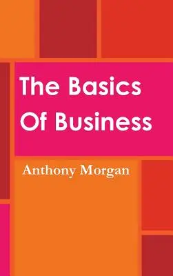 Los fundamentos de los negocios - The Basics Of Business