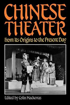Teatro chino: Desde sus orígenes hasta nuestros días - Chinese Theater: From Its Origins to the Present Day