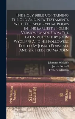 La Santa Biblia, que contiene el Antiguo y el Nuevo Testamento con los libros apócrifos en las primeras versiones inglesas tomadas de la Vulgata latina por John Wy. - The Holy Bible Containing The Old And New Testaments With The Apocryphal Books In The Earliest English Versions Made From The Latin Vulgate By John Wy