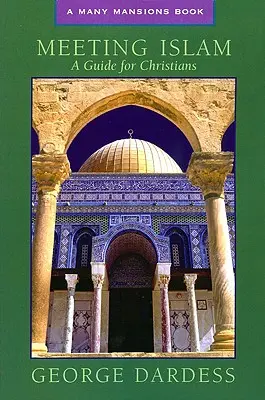 Encuentro con el Islam: Guía para cristianos - Meeting Islam: A Guide for Christians