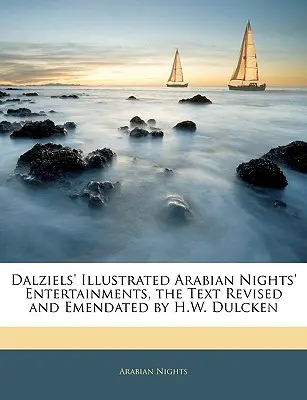 Las mil y una noches ilustradas de Dalziels, texto revisado y corregido por H.W. Dulcken - Dalziels' Illustrated Arabian Nights' Entertainments, the Text Revised and Emendated by H.W. Dulcken