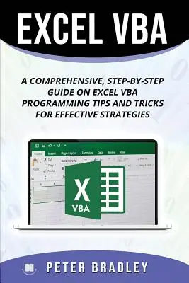 Excel VBA: Una guía completa paso a paso sobre Excel VBA Consejos y trucos de programación para estrategias eficaces - Excel VBA: A Step-by-Step Comprehensive Guide on Excel VBA Programming Tips and Tricks for Effective Strategies