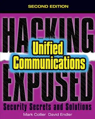 Hacking Exposed Unified Communications & Voip Security Secrets & Solutions, Segunda edición - Hacking Exposed Unified Communications & Voip Security Secrets & Solutions, Second Edition