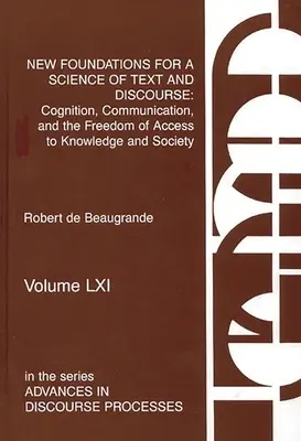 Nuevos fundamentos para una ciencia del texto y del discurso: Cognición, comunicación y libertad de acceso al conocimiento y a la sociedad - New Foundations for a Science of Text and Discourse: Cognition, Communication, and the Freedom of Access to Knowledge and Society