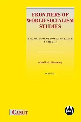 Fronteras de los estudios sobre el socialismo mundial: Libro amarillo del socialismo mundial - Año 2013 - Frontiers of World Socialism Studies: Yellow Book of World Socialism - Year 2013