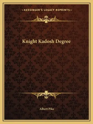 Grado de Caballero Kadosh - Knight Kadosh Degree