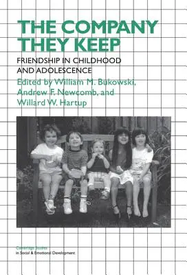 La compañía que hacen: Las amistades en la infancia y la adolescencia - The Company They Keep: Friendships in Childhood and Adolescence