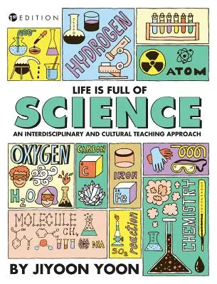 La vida está llena de ciencia: Un enfoque didáctico interdisciplinar y cultural - Life is Full of Science: An Interdisciplinary and Cultural Teaching Approach