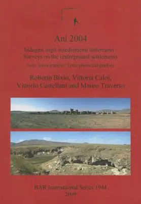 Ani 2004: Indagini sugli insediamenti sotterranei: Testi, foto e grafiche / Encuestas sobre los asentamientos subterráneos: Textos, foto - Ani 2004: Indagini sugli insediamenti sotterranei: Testi, foto e grafiche / Surveys on the underground settlements: Texts, photo