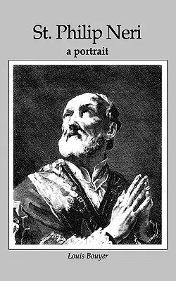 San Felipe Neri: Un retrato - St Philip Neri: A Portrait