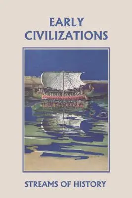 Corrientes de la Historia: Las primeras civilizaciones (Clásicos de ayer) - Streams of History: Early Civilizations (Yesterday's Classics)