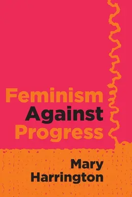 Feminismo contra el progreso - Feminism Against Progress