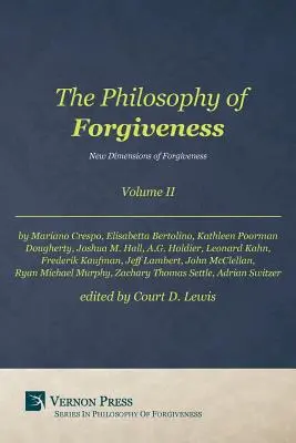 Filosofía del perdón - Volumen II: Nuevas dimensiones del perdón - Philosophy of Forgiveness - Volume II: New Dimensions of Forgiveness