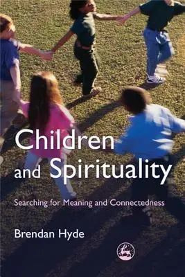 Los niños y la espiritualidad: En busca de sentido y conexión - Children and Spirituality: Searching for Meaning and Connectedness