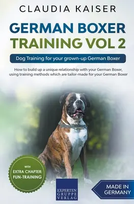 Adiestramiento del Boxer Alemán Vol 2: Adiestramiento de su Boxer Alemán adulto - German Boxer Training Vol 2: Dog Training for your grown-up German Boxer