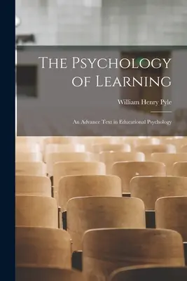 La psicología del aprendizaje: Un texto avanzado de psicología de la educación - The Psychology of Learning: An Advance Text in Educational Psychology