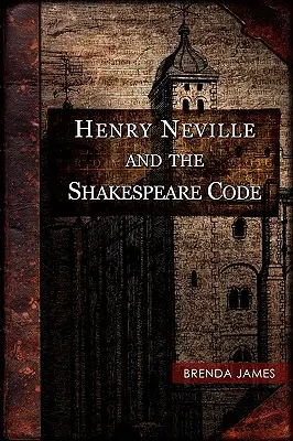 Henry Neville y el código Shakespeare - Henry Neville and the Shakespeare Code