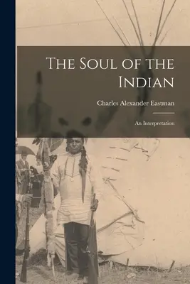 El alma del indio: Una interpretación - The Soul of the Indian: An Interpretation