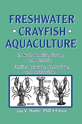 Acuicultura del cangrejo de río de agua dulce en Norteamérica, Europa y Australia: Familias Astacidae, Cambaridae y Parastacidae - Freshwater Crayfish Aquaculture in North America, Europe, and Australia: Families Astacidae, Cambaridae, and Parastacidae