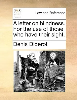 Una carta sobre la ceguera. para uso de los que tienen vista. - A Letter on Blindness. for the Use of Those Who Have Their Sight.