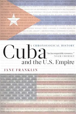 Cuba y el imperio estadounidense: Una historia cronológica - Cuba and the U.S. Empire: A Chronological History
