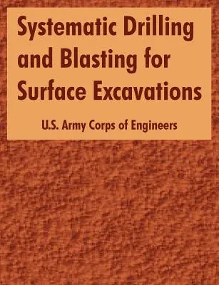 Perforación y voladura sistemáticas para excavaciones superficiales - Systematic Drilling and Blasting for Surface Excavations