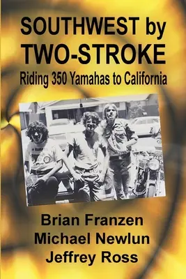 Southwest by Two-Stroke: Riding Yamaha 350s to California