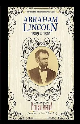 Abraham Lincoln (Pictorial America): Imágenes antiguas del pasado vivo de Estados Unidos - Abraham Lincoln (Pictorial America): Vintage Images of America's Living Past