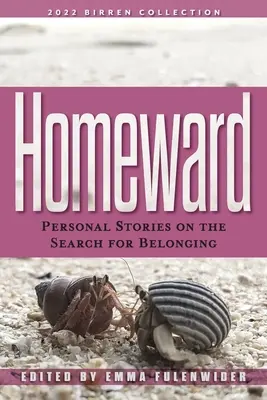 De vuelta a casa: Historias personales sobre la búsqueda de la pertenencia - Homeward: Personal Stories on the Search for Belonging