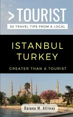 Más que un turista - Estambul, Turquía: 50 consejos de viaje de un lugareño - Greater Than a Tourist- Istanbul Turkey: 50 Travel Tips from a Local