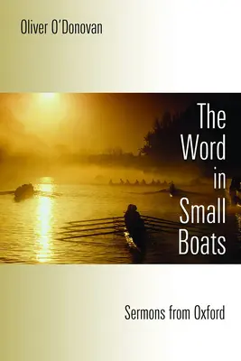 Palabra en barcos pequeños: Sermones de Oxford - Word in Small Boats: Sermons from Oxford