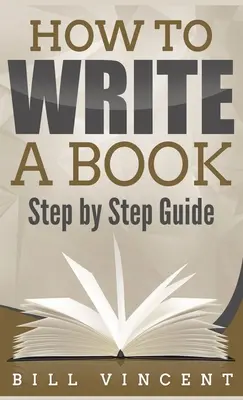 Cómo Escribir un Libro (Tamaño de Bolsillo): Guía Paso a Paso - How to Write a Book (Pocket Size): Step by Step Guide