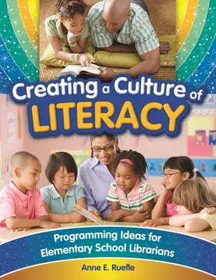 Crear una cultura de alfabetización: Ideas de programación para bibliotecarios de primaria - Creating a Culture of Literacy: Programming Ideas for Elementary School Librarians