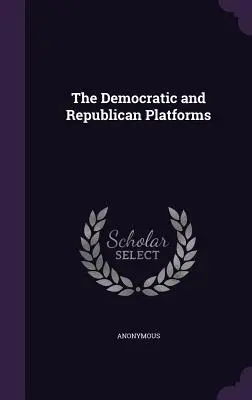 Las plataformas demócrata y republicana - The Democratic and Republican Platforms