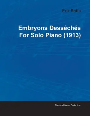 Embryons Desschs de Erik Satie para Piano Solo (1913) - Embryons Desschs by Erik Satie for Solo Piano (1913)