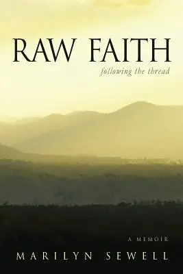 Fe en bruto: Siguiendo el hilo - Raw Faith: Following the Thread