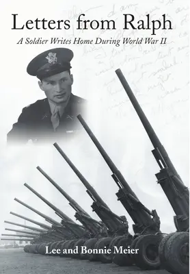 Cartas de Ralph: Un soldado escribe a casa durante la Segunda Guerra Mundial - Letters from Ralph: A Soldier Writes Home During World War II